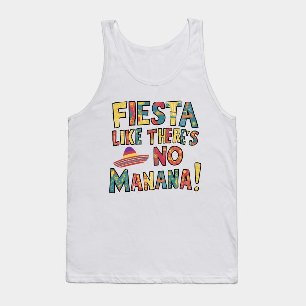 Fiesta Like There's No Mañana Tank Top by NomiCrafts